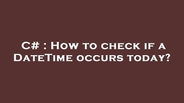 C# : How to check if a DateTime occurs today?