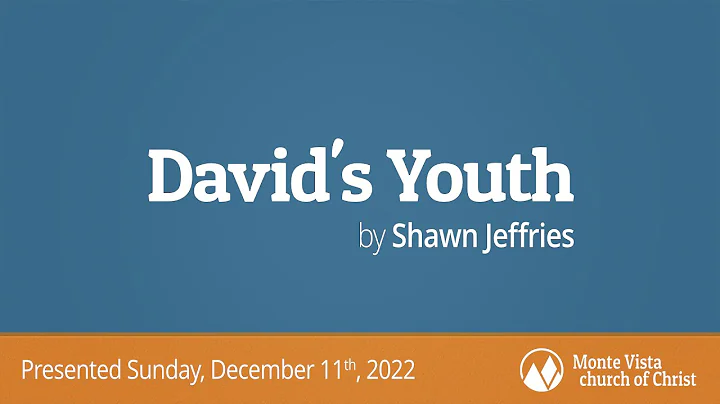 David's Youth - Shawn Jeffries - Monte Vista churc...
