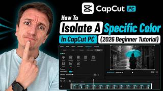 How To Isolate A Specific Color In CapCut PC (2026 Beginner Tutorial)