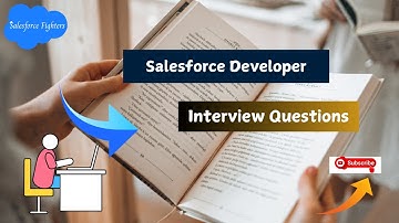 Top 100+ Salesforce Developer and Admin Interview Questions | For Freshers and Experienced 2023