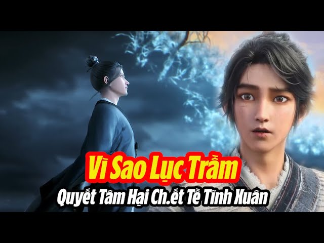 Outline Video Vì Sao Lục Trầm Quyết Tâm Hại Ch.ết Tề Tĩnh Xuân, Kết Cục Của Ban Sơn Viên! Hỏi Đáp Kiếm Lai Số #13