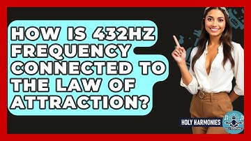 How Is 432hz Frequency Connected To The Law Of Attraction? - Holy Harmonies