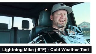 Lightning Mike -9 Degrees Cold Weather Test by Lightning Mike 2,371 views 3 months ago 19 minutes