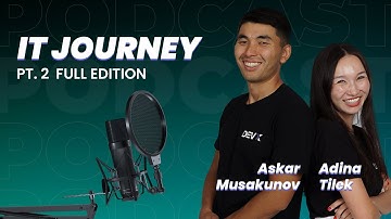 IT JOURNEY PODCAST | ASKAR and ADINA | pt.2
