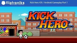 Kick Hero IOS / Android HD Gameplay Part 1 - Fliptroniks.com screenshot 4