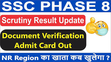 SSC Phase 8 Document Verification Admit Card KKR Region, Phase 8 Scrutiny Result update, NR Region