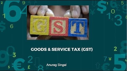 Understanding Goods and Services Tax (GST) 2017 by AnuragSingal: