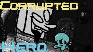 @theterminator546 Cover| Corrupted hero but SpongeBob & Squidward sing it