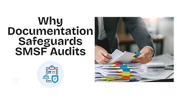 Why Strong Documentation Safeguards SMSF Audits