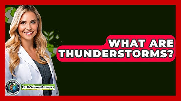 What Are Thunderstorms? - Earth Science Answers