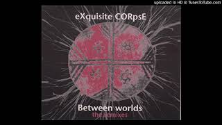 eXquisite CORpsE - Manilaqa