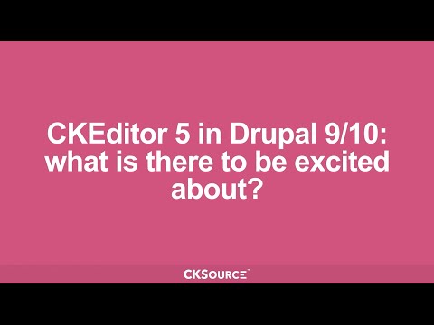 CKEditor 5 in Drupal 10: What is there to be excited about? DrupalCon Portland 2022