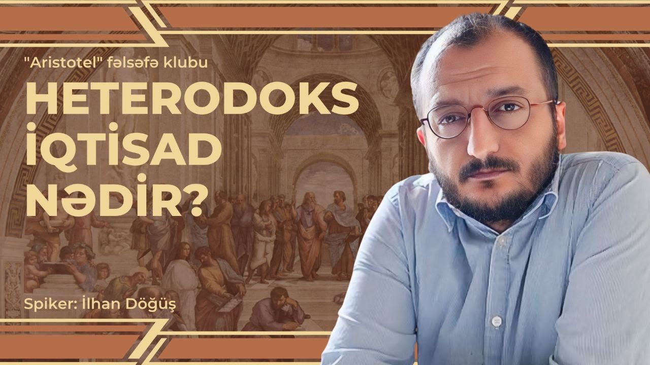 Heteredoks iqtisad nədir? | İlhan Döğüş