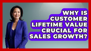 Why Is Customer Lifetime Value Crucial For Sales Growth? - Sales Pro Blueprint