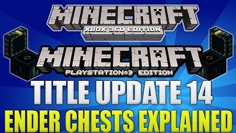 Minecraft Xbox 360 & PS3: Title Update 14 Ender Chests Explained In Depth (TU14 CONFIRMED!)