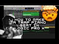 HOW TO MAKE A TRAP PIANO BEAT IN LOGIC PRO X