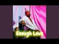 Enough love
