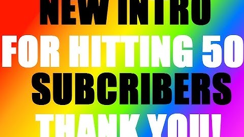 MY NEW INTRO!! (For 50 subs, Thank you!)