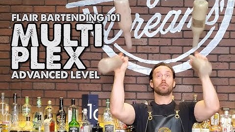 FLAIR BARTENDING 101 - The Multi Plex