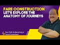 Fare construction lets explore the anatomy of journeys  mastering the art of fare construction