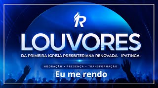 07/05/2026 - Louvor e adoração a Deus - 1ª IPR de Ipatinga - Eu me rendo