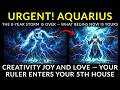 URGENT! AQUARIUS — TODAY YOUR LIFE CHANGES — What 8 years of your ruler held back is now yours