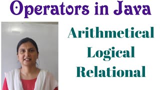 Operators in Java  - Arithematical , Relational , Logical