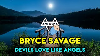 Bryce Savage : Devils Love Like Angels 😈 (Official Unreleased Audio)