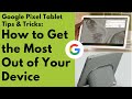 Boost Productivity: Expert Tips for Maximizing Your Google Pixel Tablet