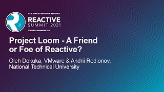 Project Loom - A Friend or Foe of Reactive - Oleh Dokuka, VMware & Andrii Rodionov