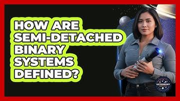 How Are Semi-Detached Binary Systems Defined?