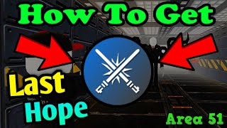 How To Get The Last Hope Badge! Roblox Survive And Kill The Killers In Area 51