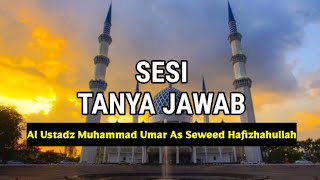 Sesi Tanya Jawab - Ustadz Muhammad Umar As Seweed