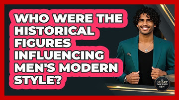 Who Were The Historical Figures Influencing Men