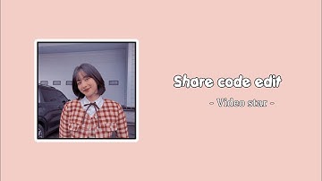 #1 Share code edit basic on Video star |Hyeon~seoha