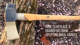 Replacing A Gransfors Bruk Splitting Maul 450 Handle