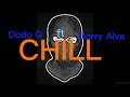 Dodo g  chill ft borry alvaofficial music oudio