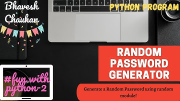 Random Password Generator|#fun with python-2|random module|Python|Bhavesh Chauhan|#shorts
