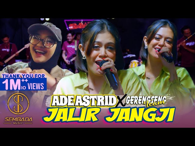 JALIR JANGJI - ADE ASTRID X GERENGSENG TEAM | ULAH JALIR JANGJI, KOMO DEUI AYA NIAT NGANYEUNYEURI class=