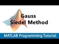 MATLAB Programming Tutorial #19 Gauss Siedel Method