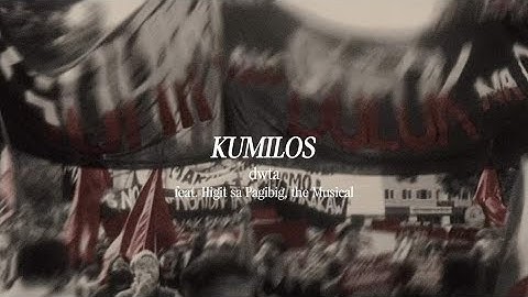 dwta feat. Higit Sa Pagibig, the Musical - Kumilos (Official Lyric Video)