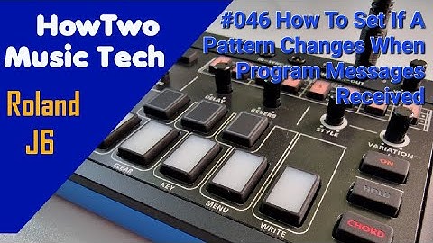 #046 How To Set If A Pattern Changes When Program Messages Received ROLAND J6