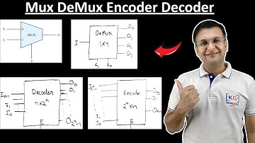 7 - All About Multiplexer | DeMultiplexer | Decoder | Encoder | Priority Encoder