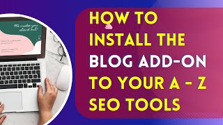 How To Install The Blog Add-On Feature To Your A  - Z SEO Script