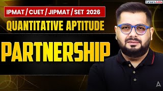 IPMAT/CUET/JIPMAT/SET 2026 Quantitative Aptitude | Partnership | Sumit Sir