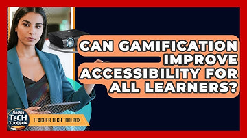 Can Gamification Improve Accessibility For All Learners? - Teacher Tech Toolbox