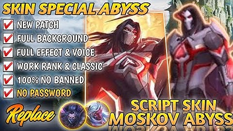 Script Skin Moskov Abyss No Password | Full Effect | Patch Terbaru