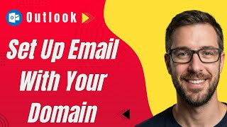 How To Set Up Microsoft Outlook Email With Your Domain [2026 Guide]