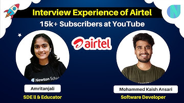 Interview Experience of Airtel | Working at Airtel & 15k+ Subscribers at YouTube | Newton School