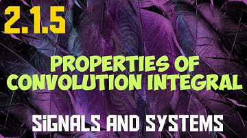 Properties of Convolution Integral